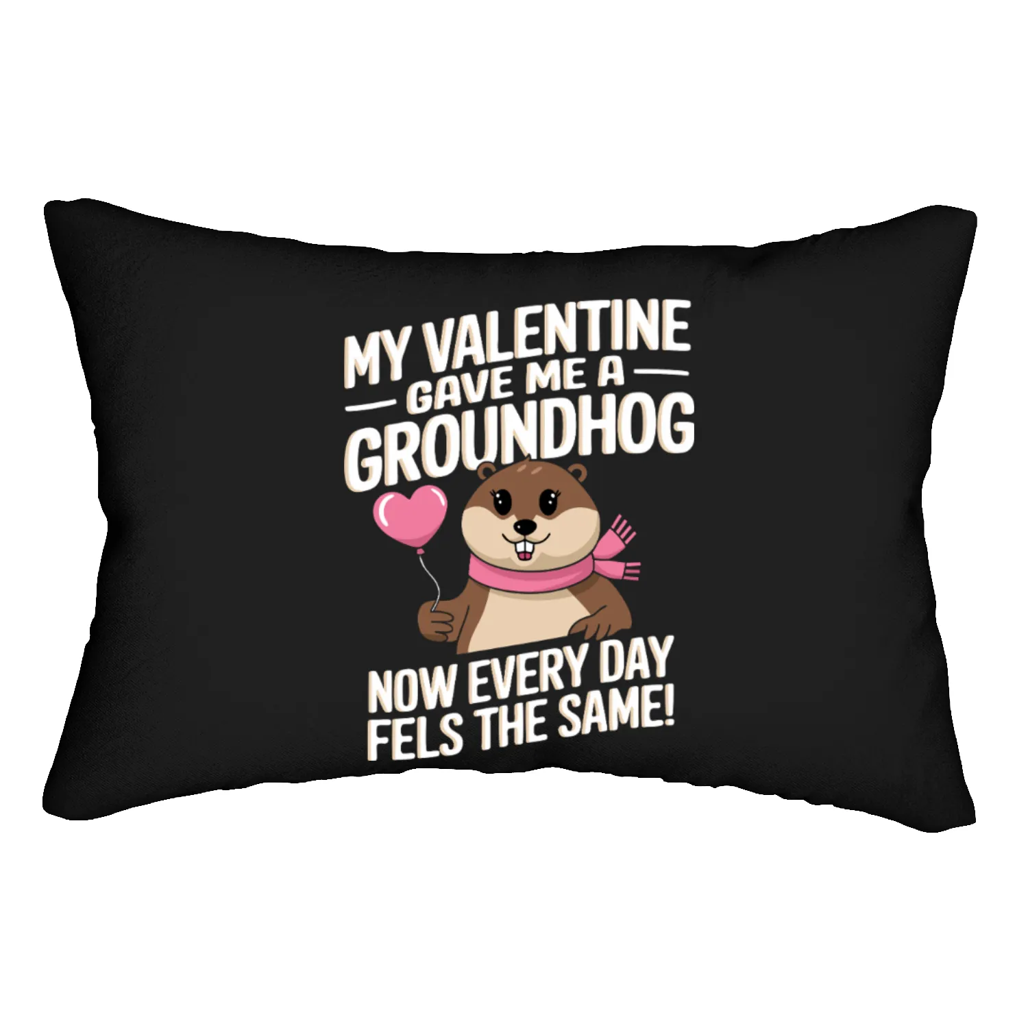 My valentine gave me a groundhog Lumbar Pillows