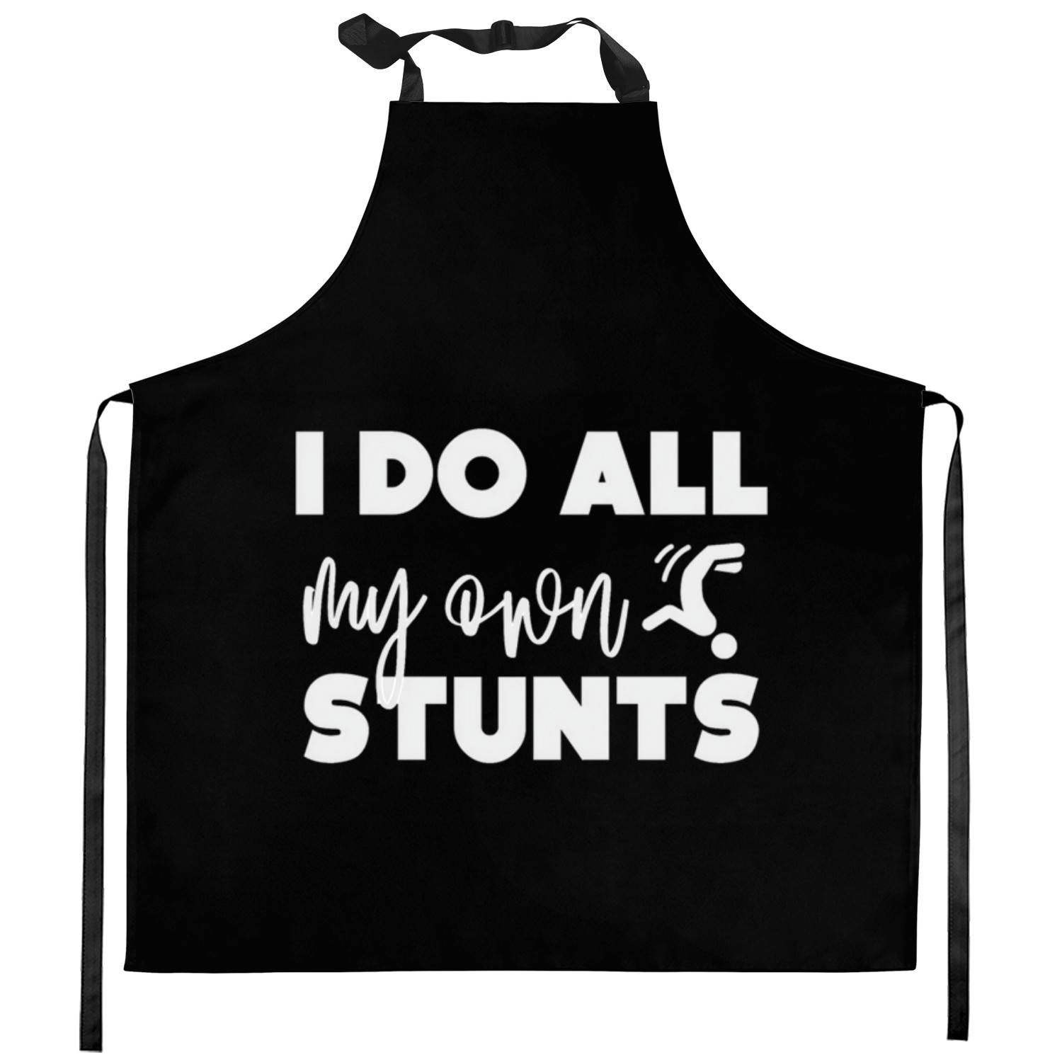 I do all my own stunts Kitchen Aprons