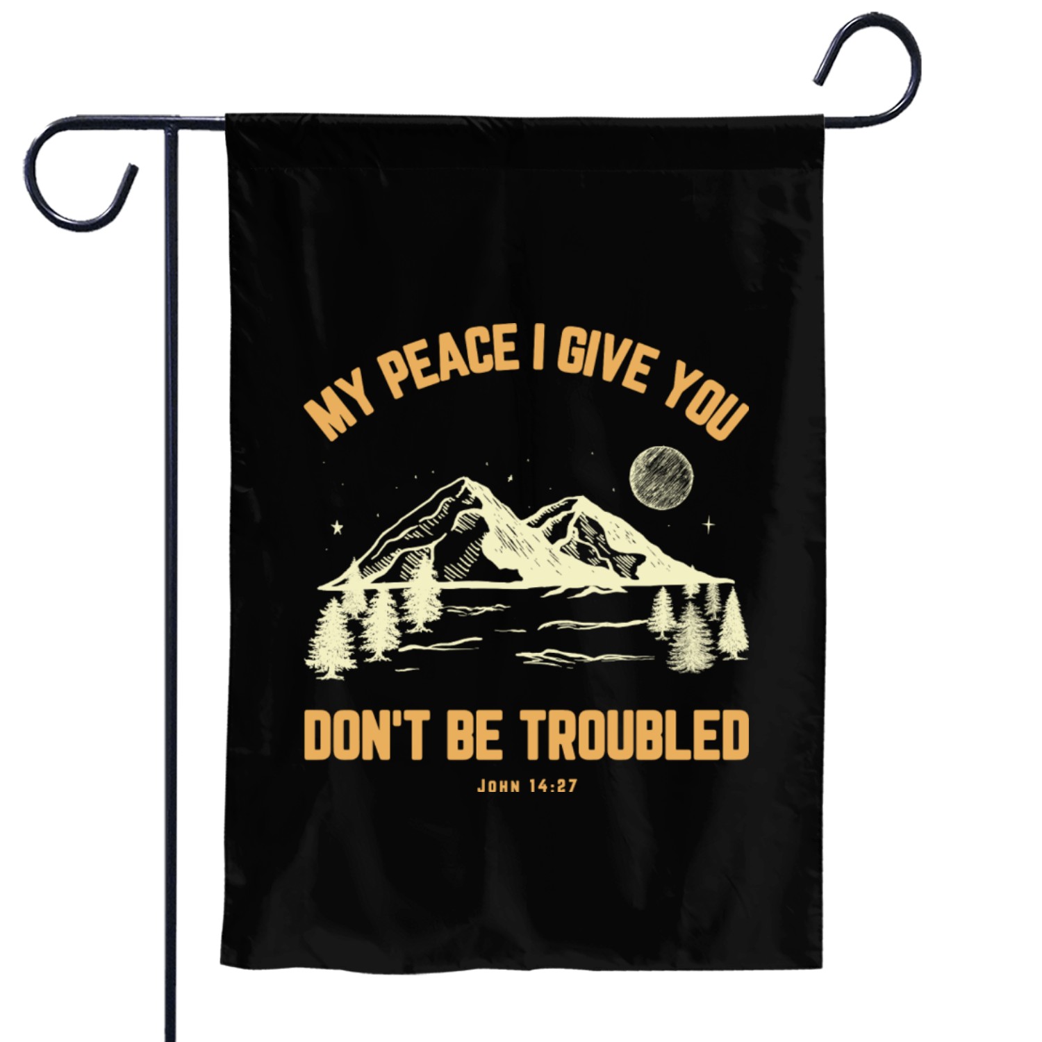 My Peace I Give You Don t Be Troubled Garden Flags