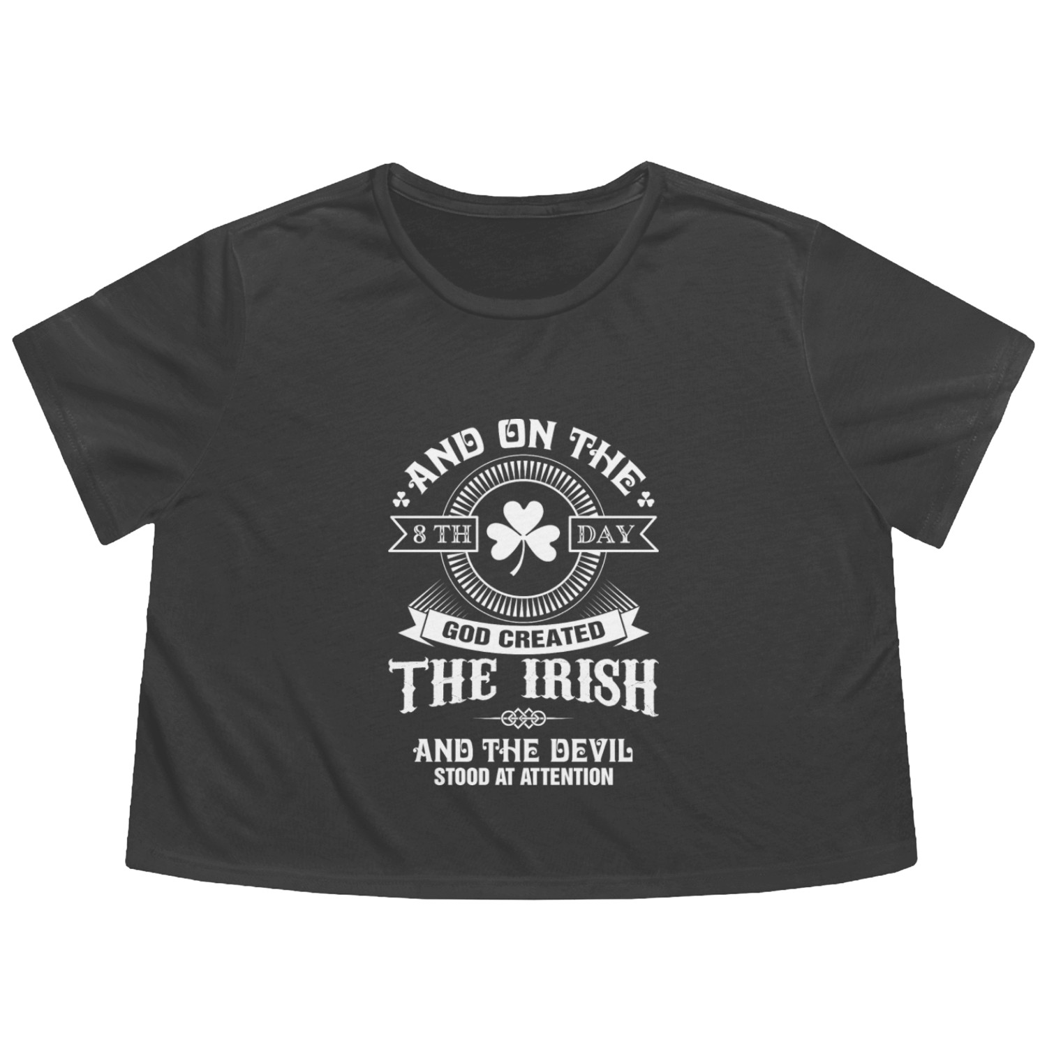 Irish - On the 8th day God created the Irish Flowy Cropped Tees