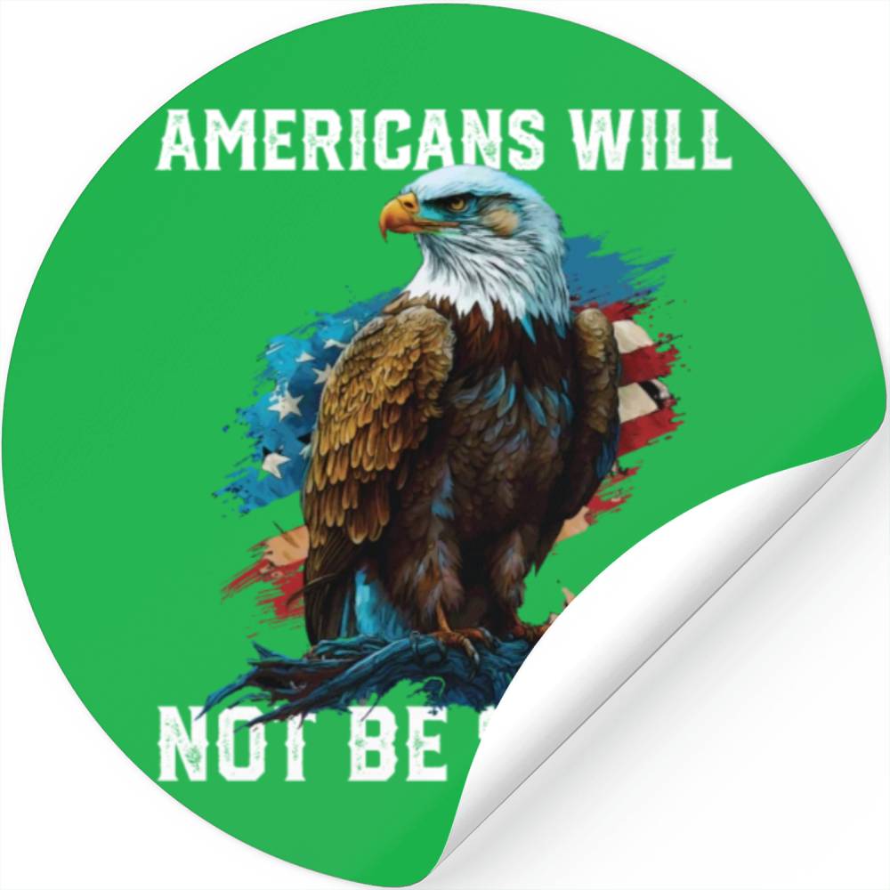 Americans Will Not Be Sheep Patriotism 4th Of Stickers
