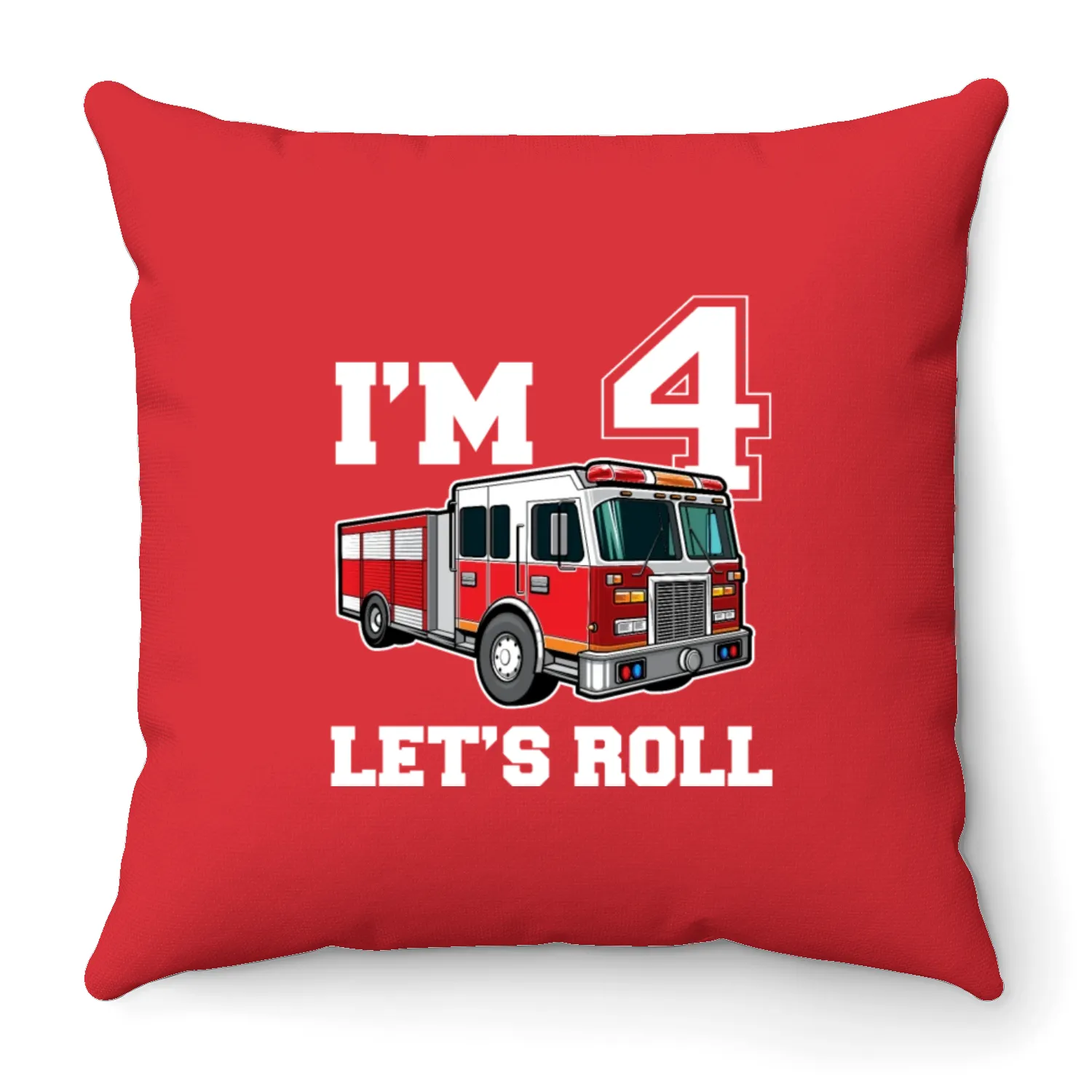 I m 4 let s roll Throw Pillows