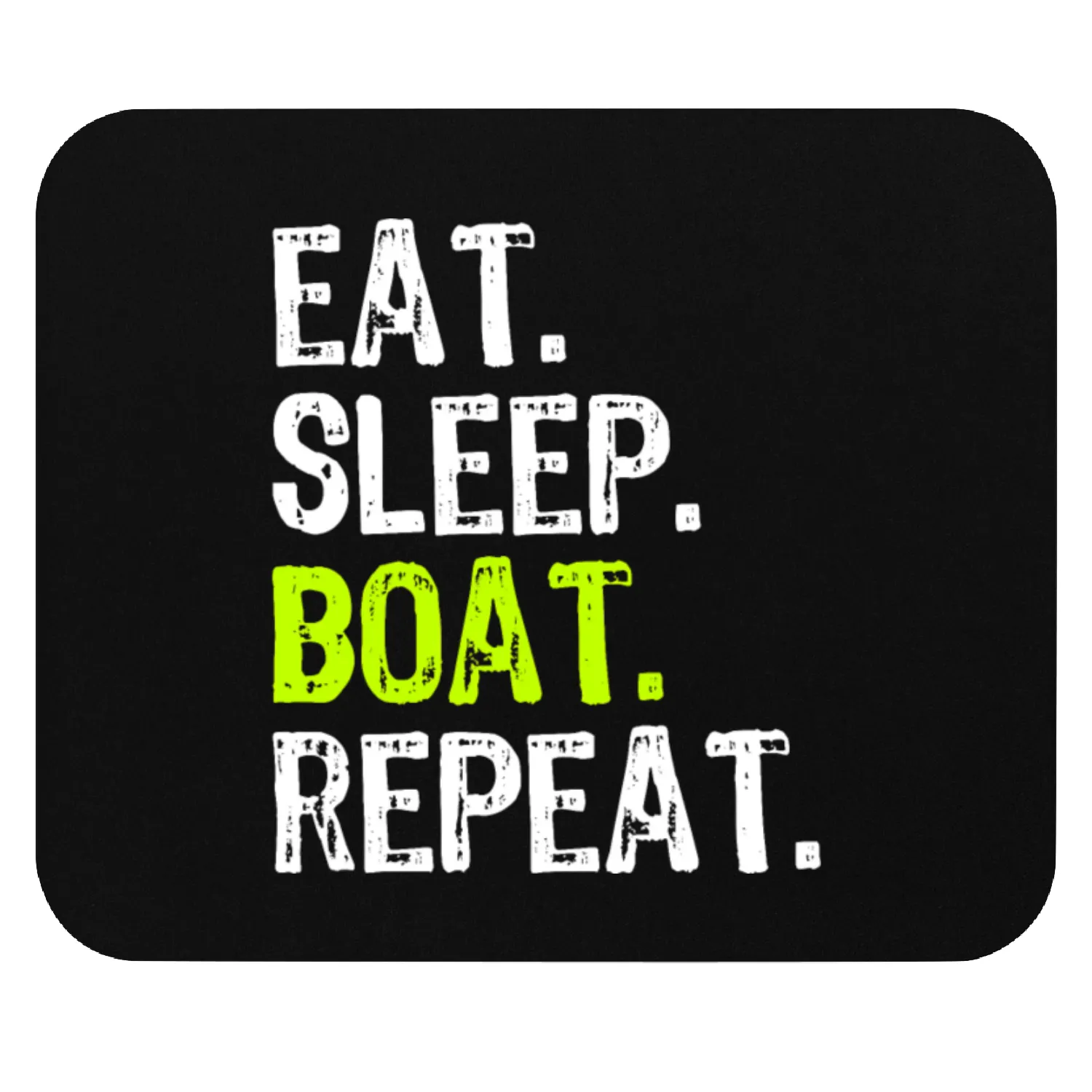 Eat Sleep Boat Repeat Fishing Boating Sailing Boat Mouse Pads