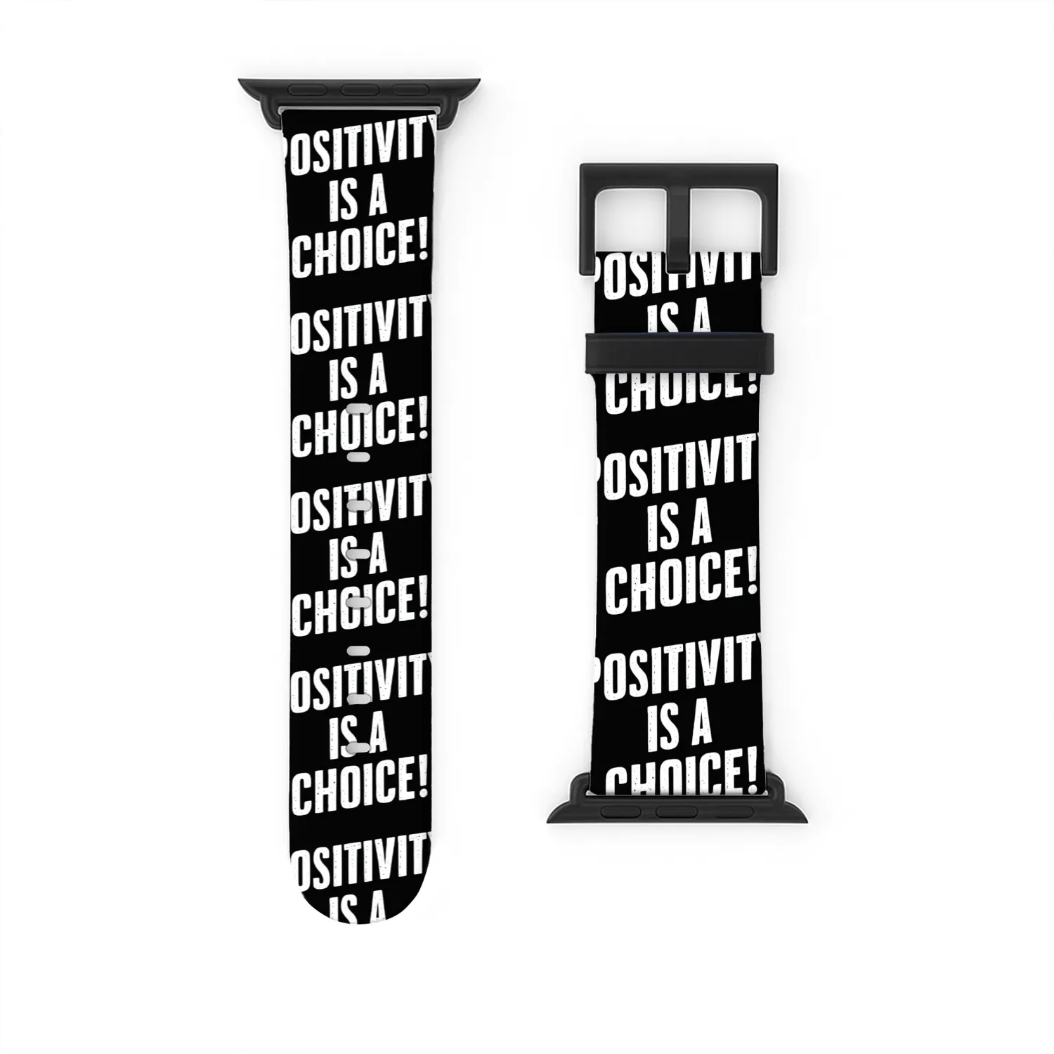 Positivity Is a Choice Embrace Optimism Watch Bands For Apple Watch