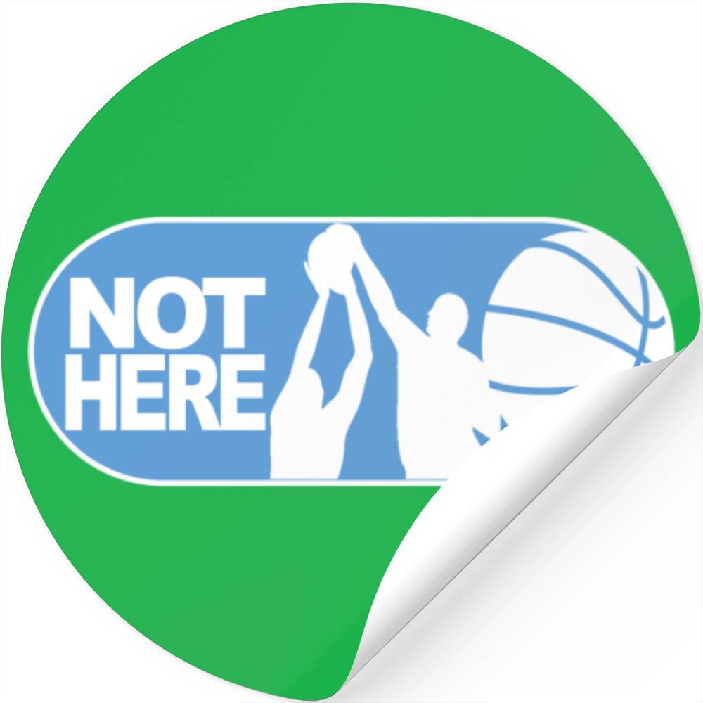 NOT HERE! Stickers