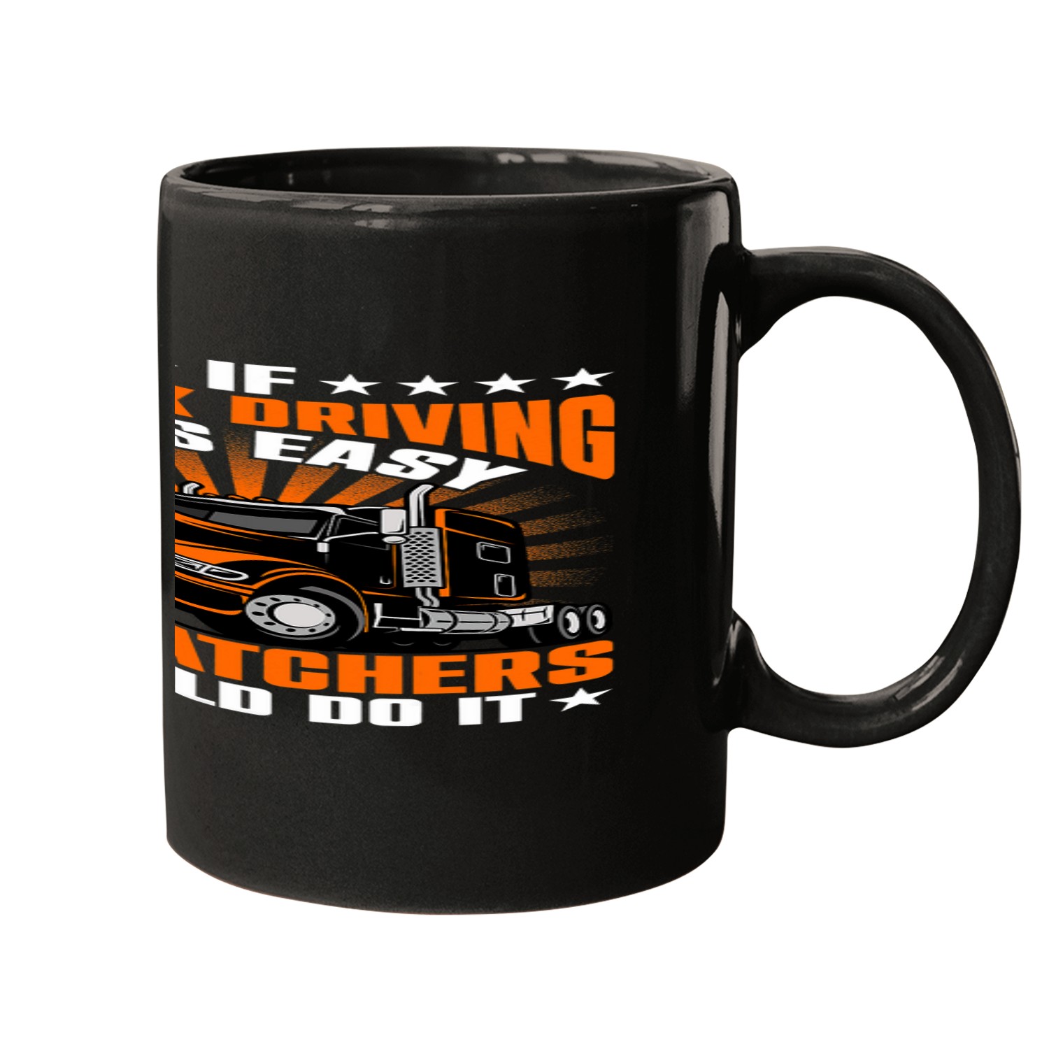 If Truck driving was easy Dispatches would do it Mugs