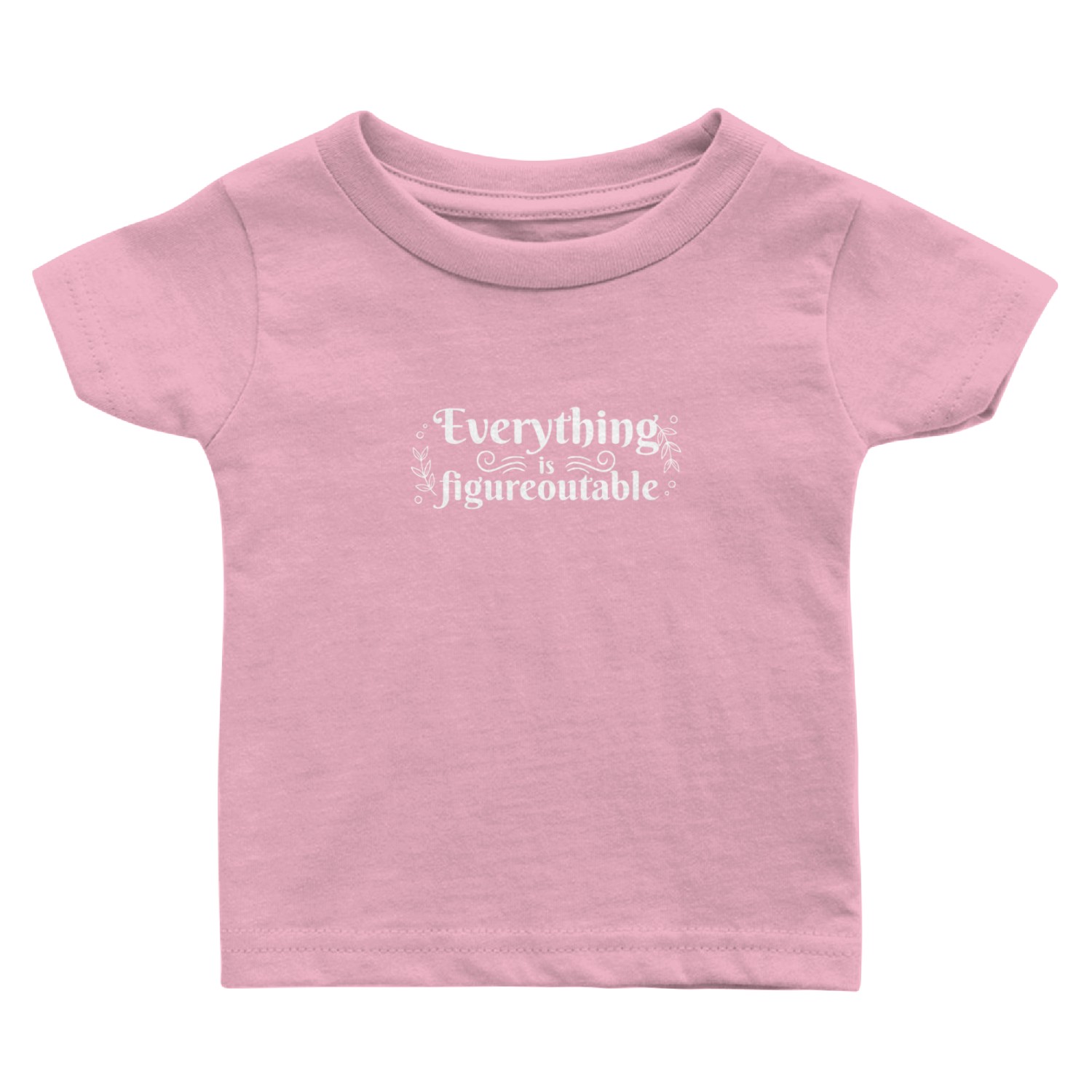 Everything Is Figureoutable Motivation Baby T Shirts