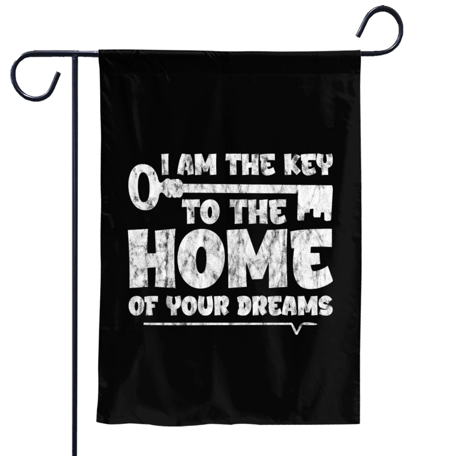 I Am The Key To The Home Of Your Dreams 3 Garden Flags