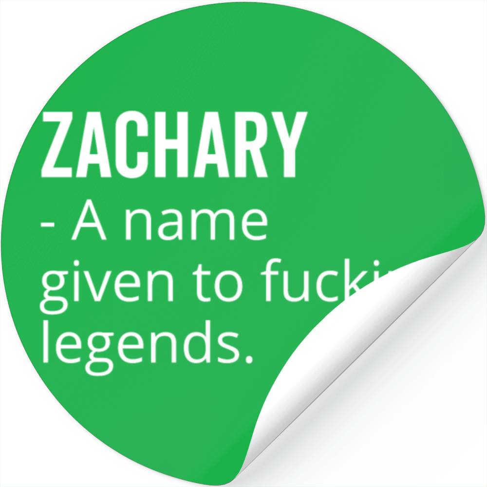 Zachary a Name Given to Fucking Legends Stickers
