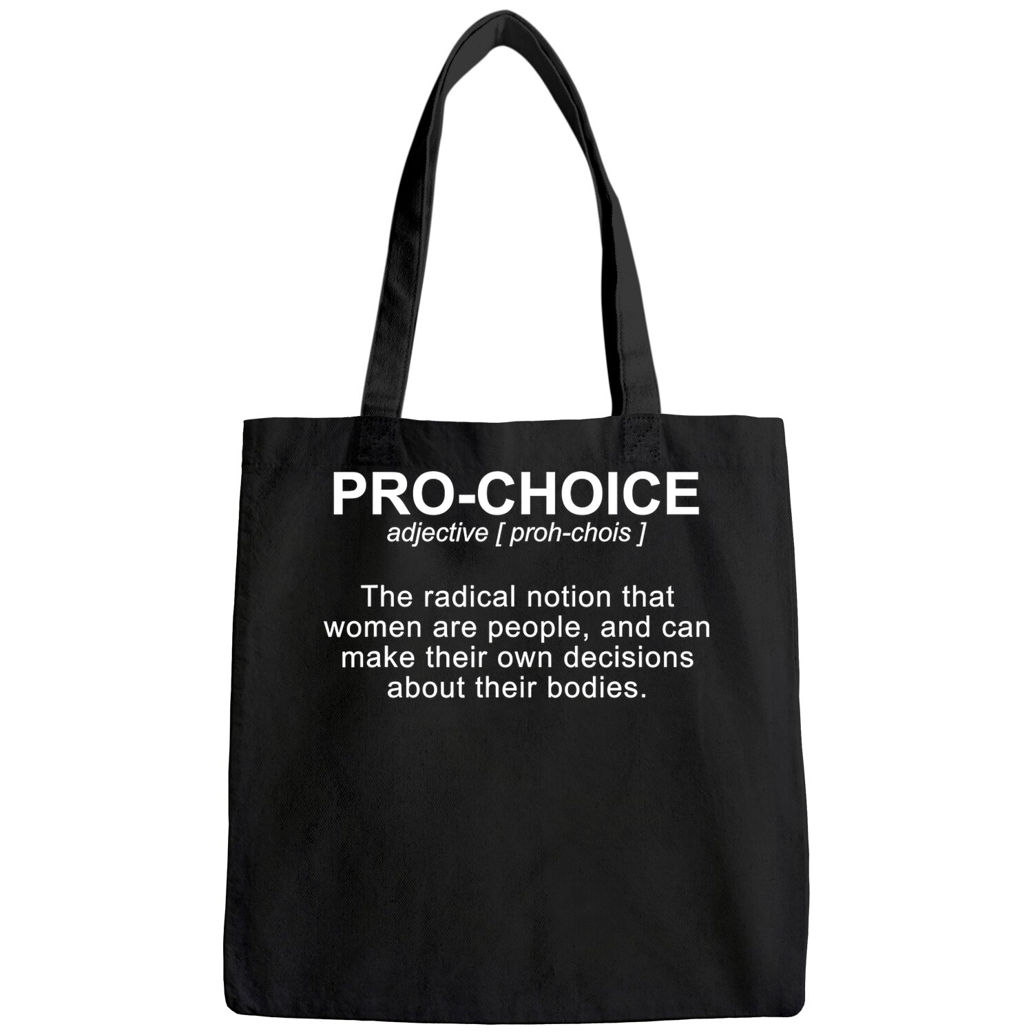 Pro Choice Definition Protect Keep Abortion Legal Pro Choice Tote Bag