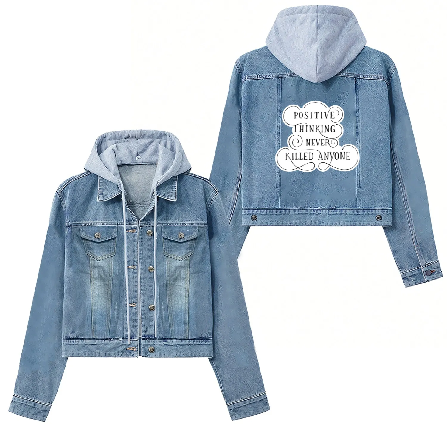 Positive Thinking Never Killed Anyone quote Women's Denim Jackets