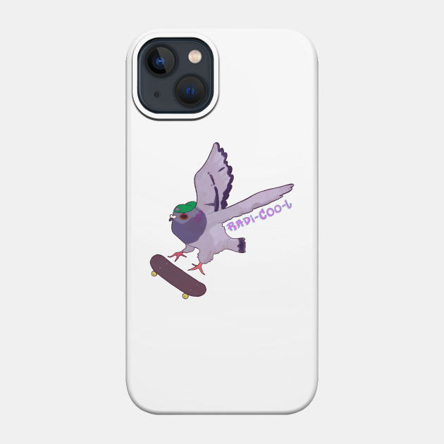 Sk8er Birb - Pigeon - Phone Case
