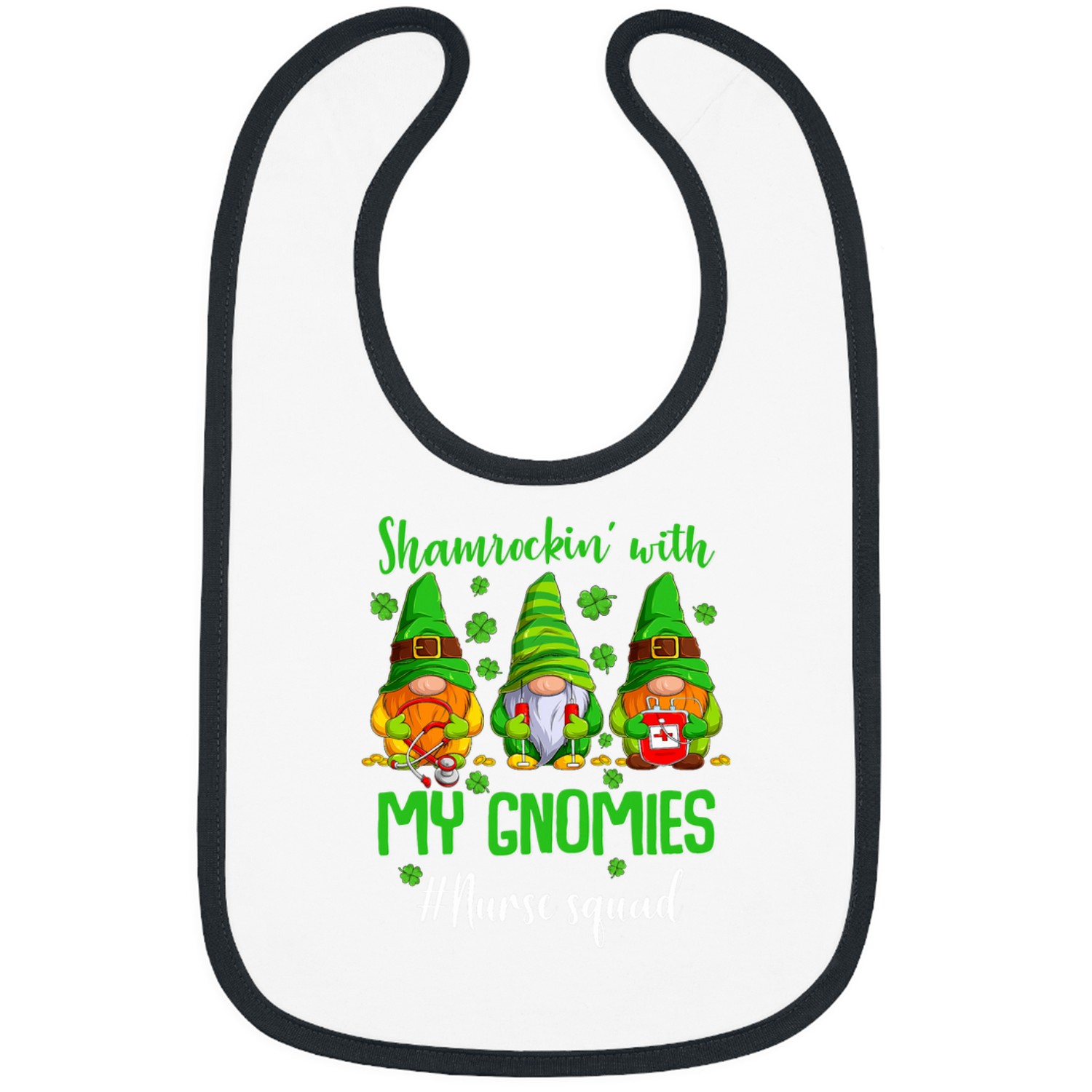 nurses Job Shamrockin with my gnomies nurses squad St Patricks Day Bibs