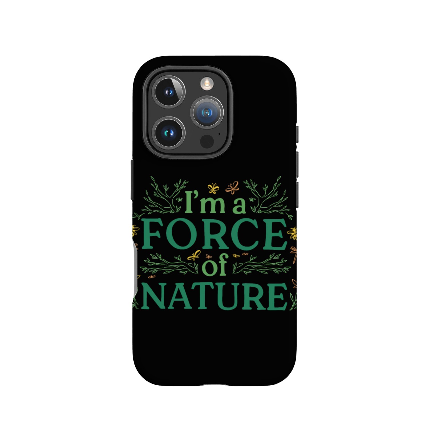 I'm a force of nature I'm a force of nature gift i IPhone Cases