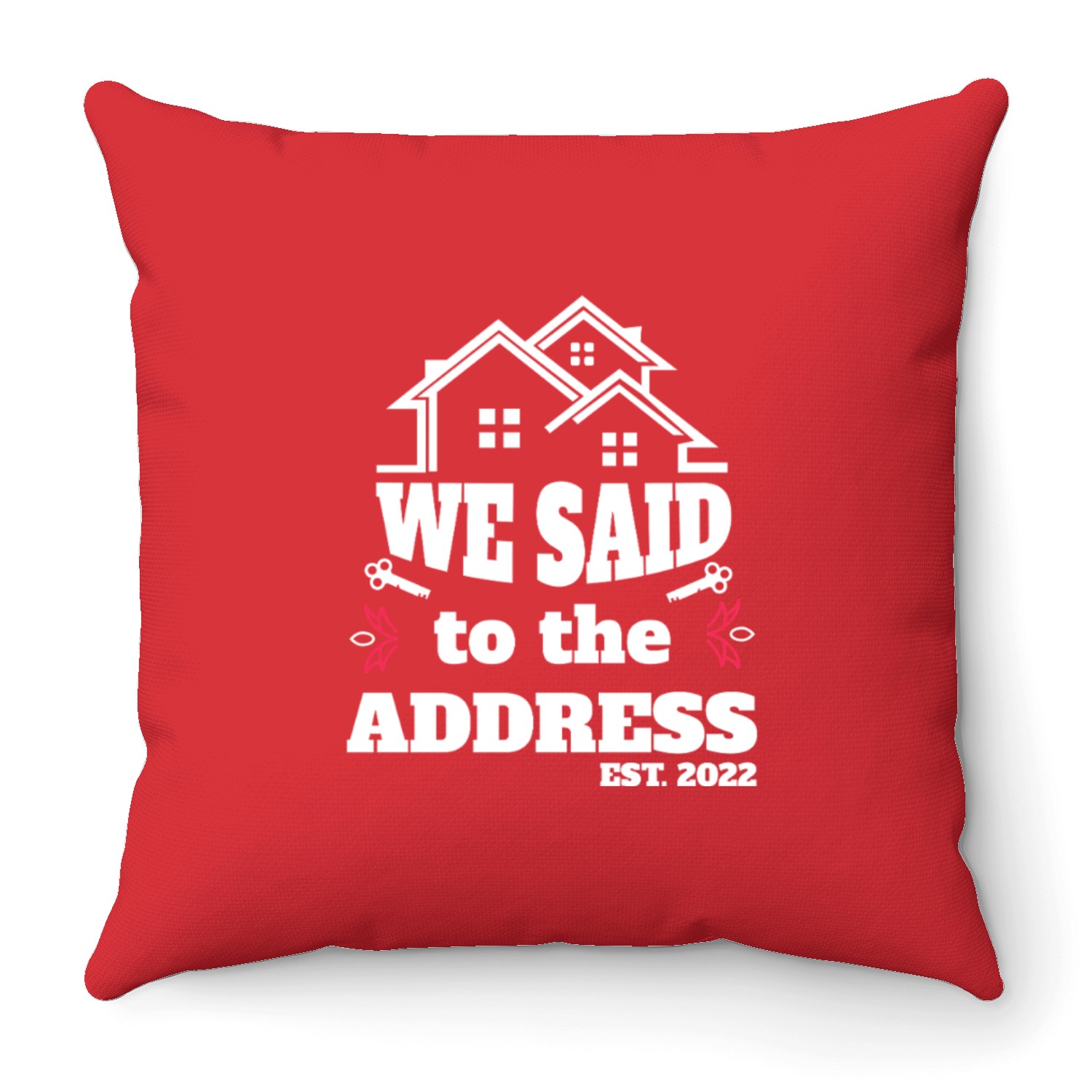 We Said Yes To The Address 2025 New Homeowner 2025 Throw Pillows
