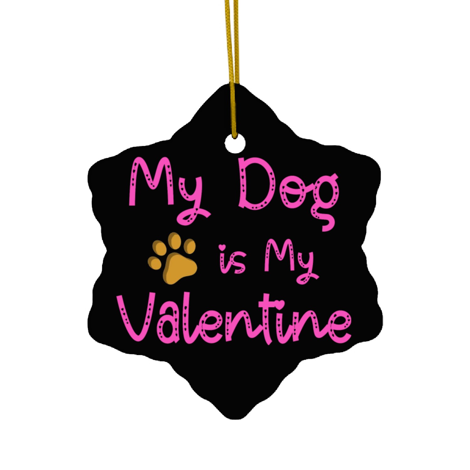 My Dog Is My Valentine Ceramic Ornaments