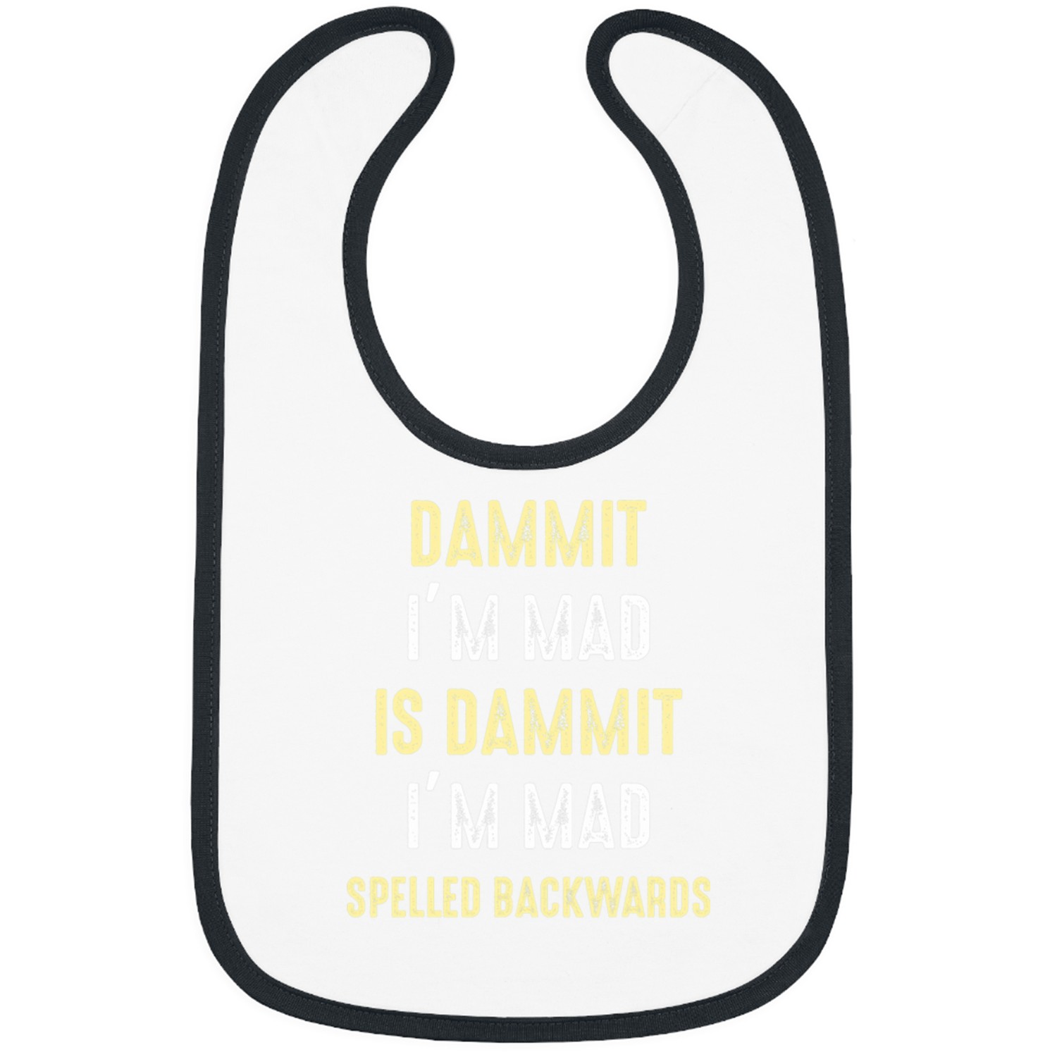 Dammit Im Mad Is Dammit Im Mad Spelled Backwards Grammar Bibs