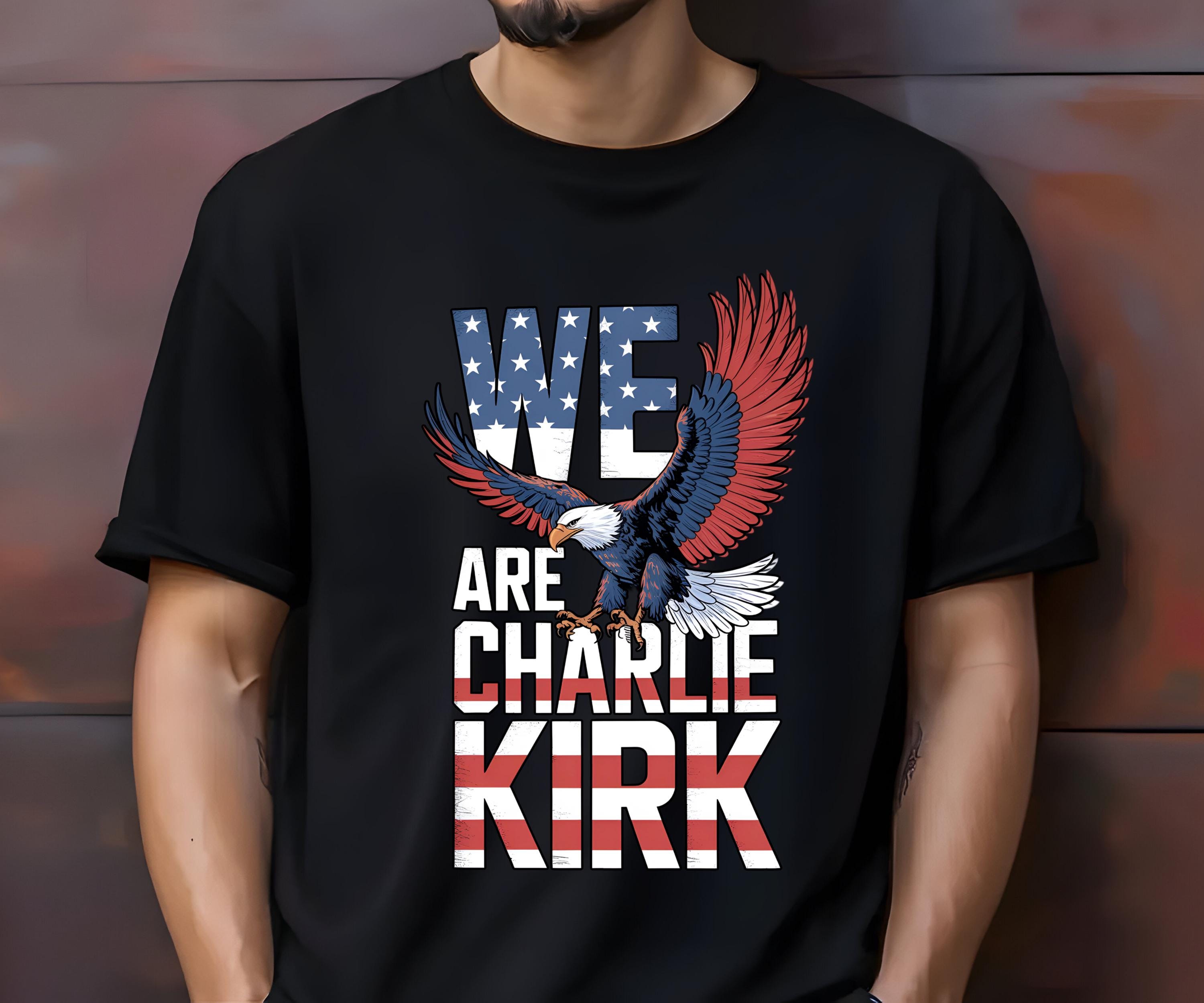 We Are Charlie Kirk Shirt, Patriotic Eagle Tee, Activist Human Rights Shirt