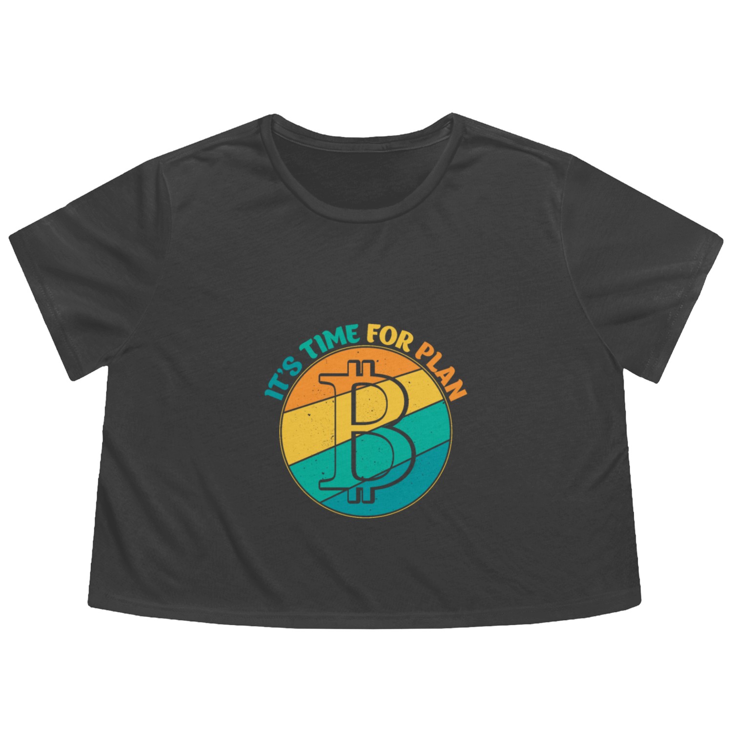 It s Time for Plan B Flowy Cropped Tees