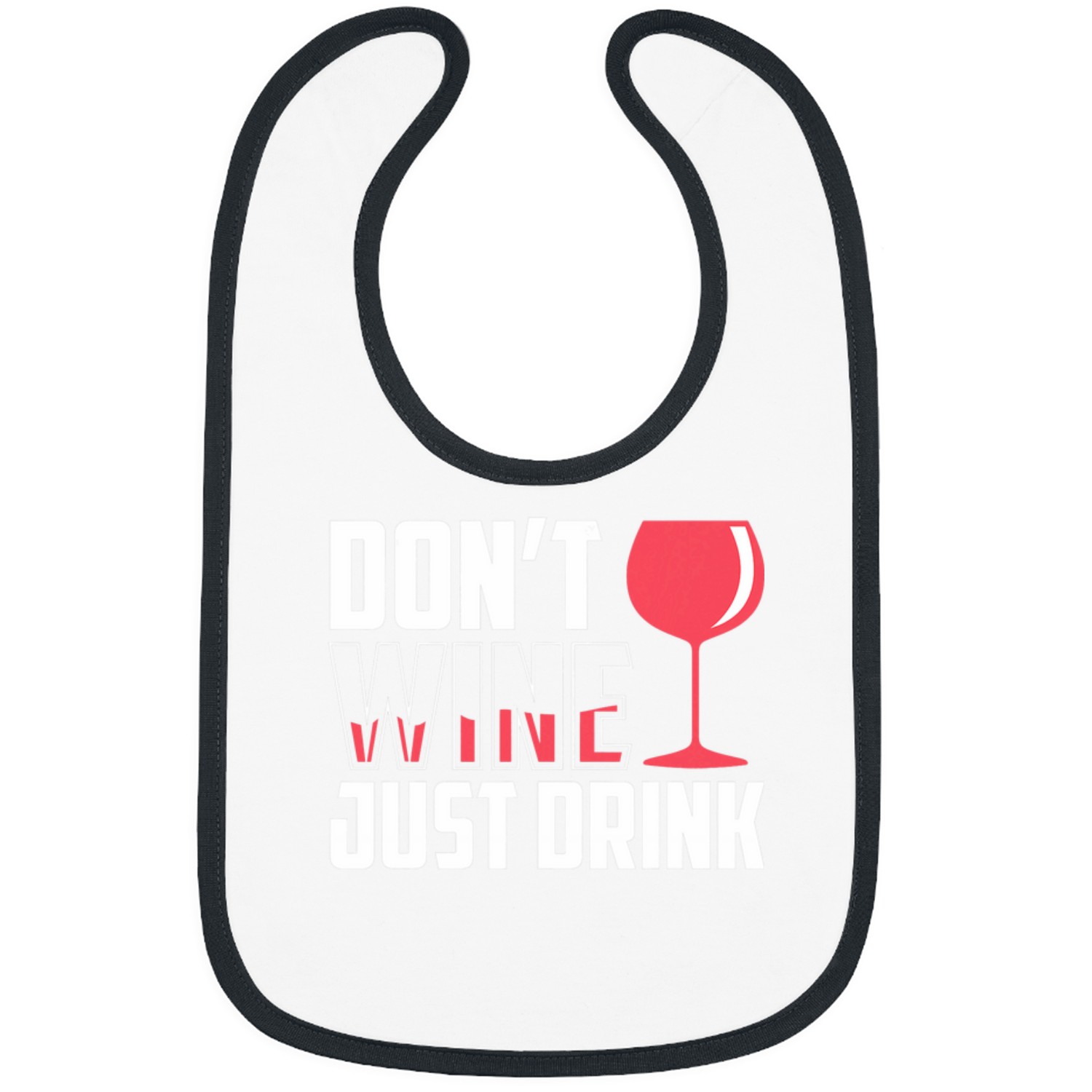 Wines Fun Don t Wines Drinker Bibs