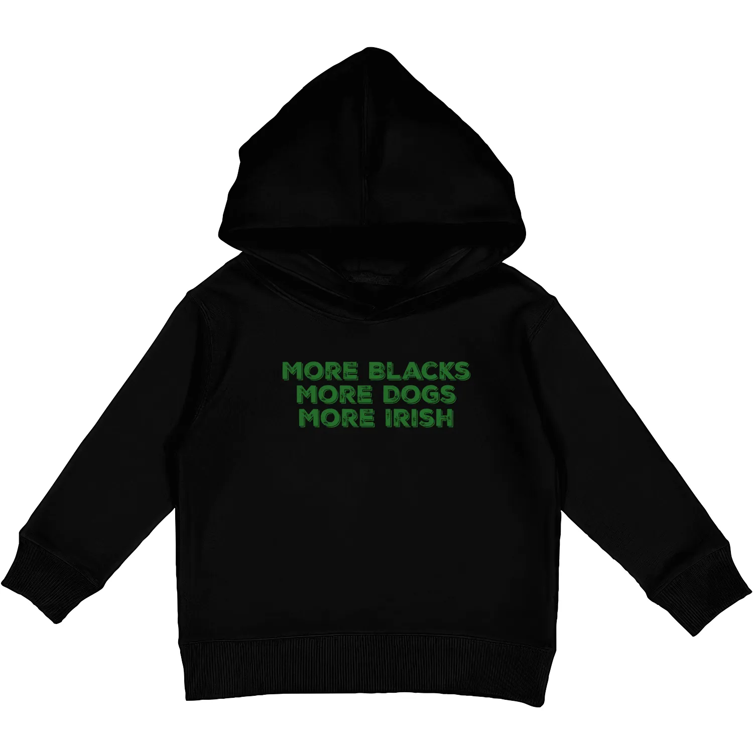More Blacks, More Dogs, More Irish, anti-racist Kids Pullover Hoodies