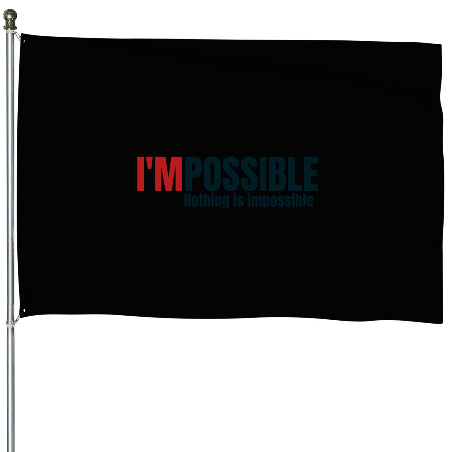 I'MPOSSIBLE - Nothing is impossible House Flags