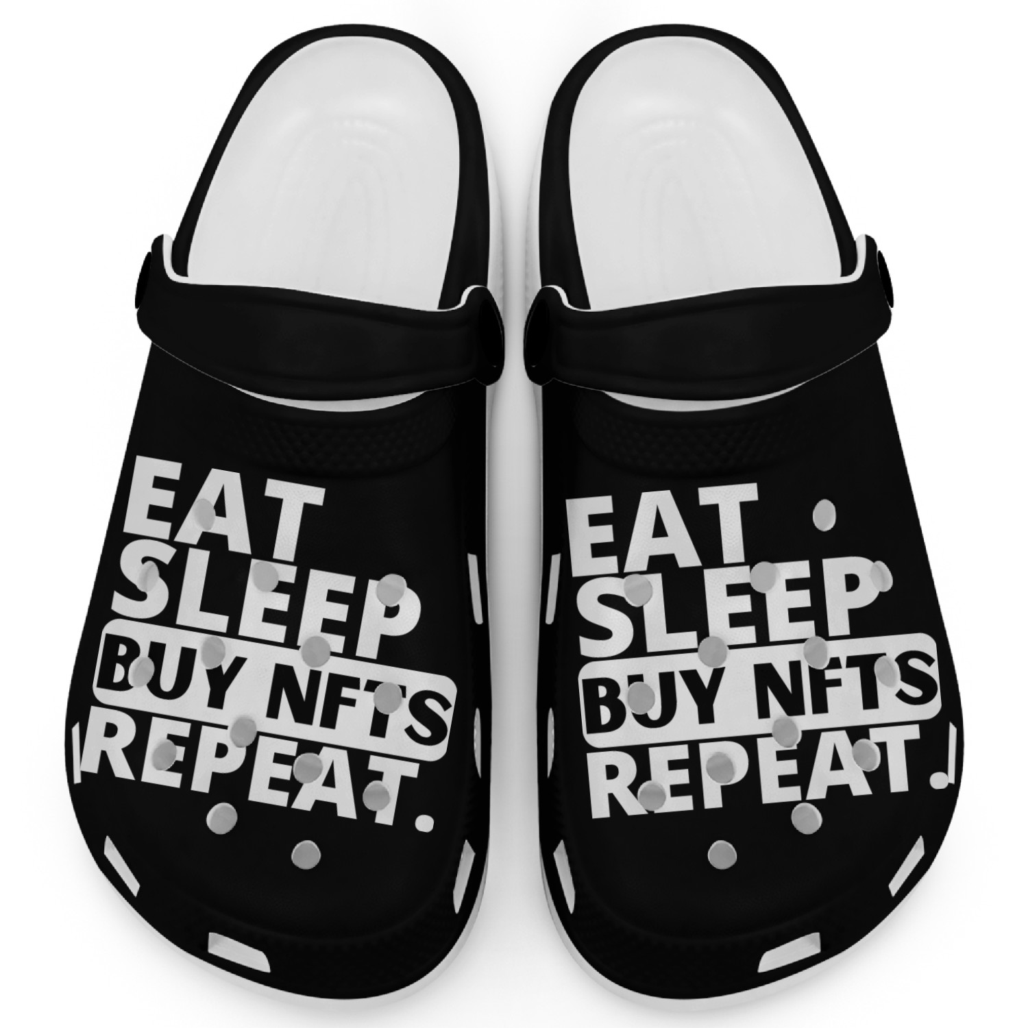 Eat Sleep Buy NFTS Repeat. Clogs