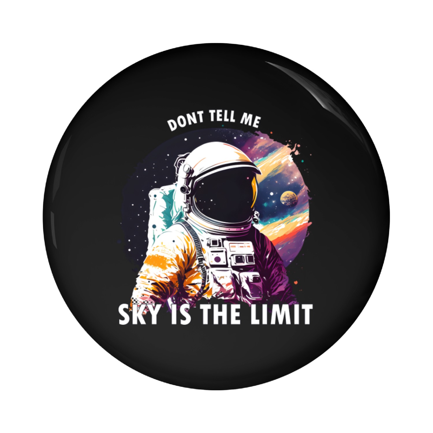 dont tell me sky is the limit Pin Buttons