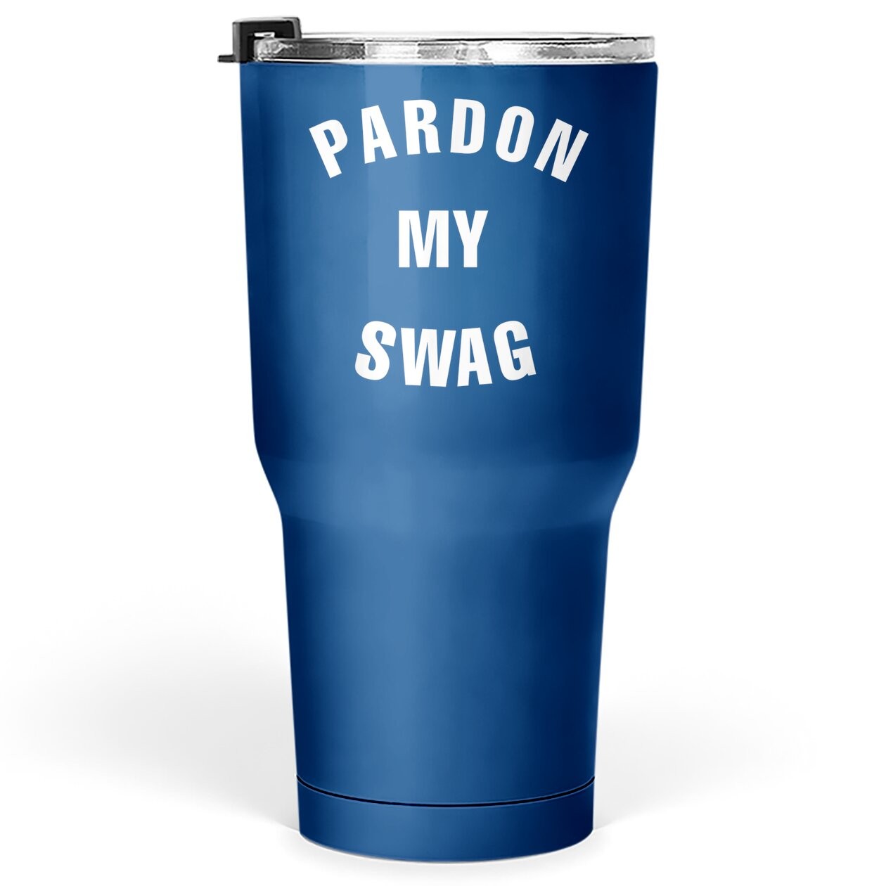 Pardon My Swag Tumbler 30 Oz