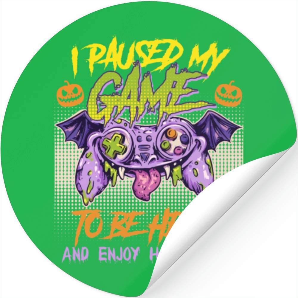 Gamer I Paused my Game To Be Here Stop Stickers