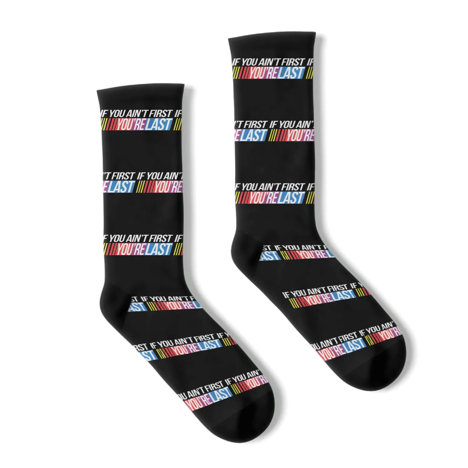 If You Ain t First You re Last Formula Racing Socks