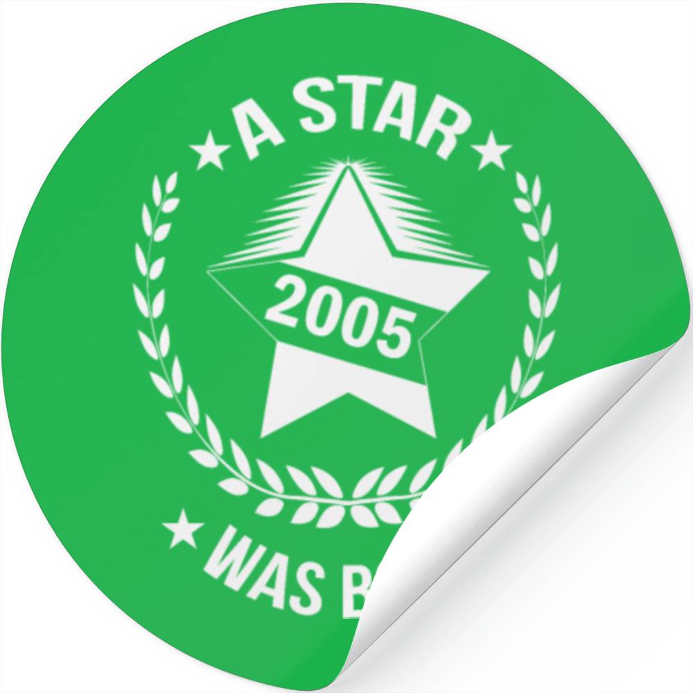 A star was born in 2005 birthday sayings Stickers