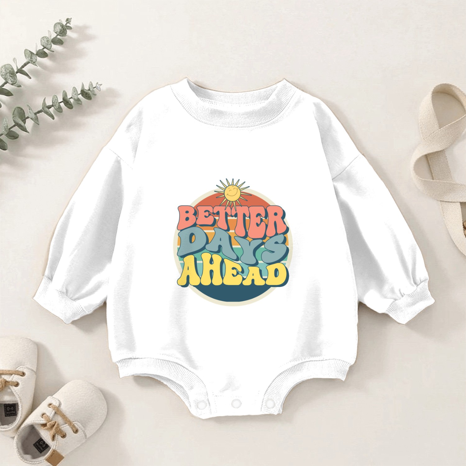Better Days Ahread Baby Romper Sweatshirts