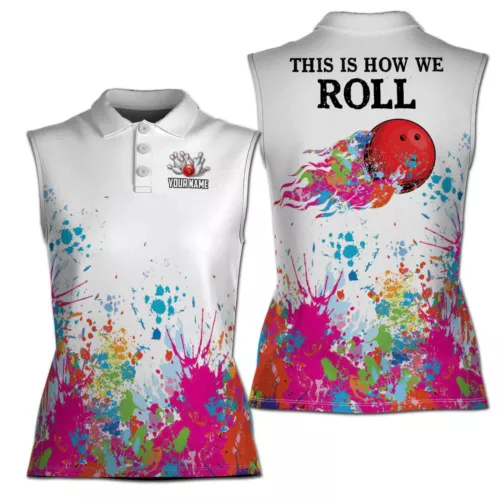 Custom Color Spatter This Is How We Roll Bowling Women Sleeveless Polo
