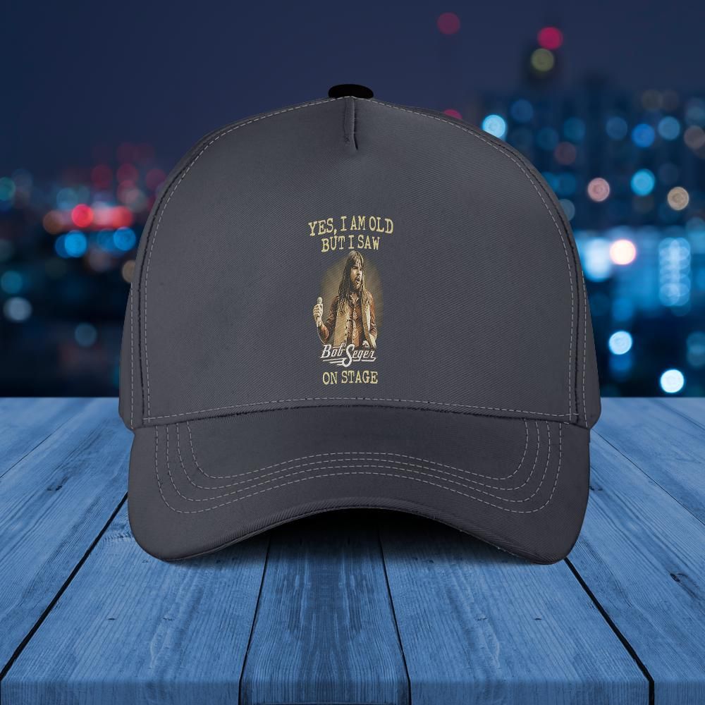 Yes I Am Old But I Saw Bob Seger On Stage Fan Baseball Caps