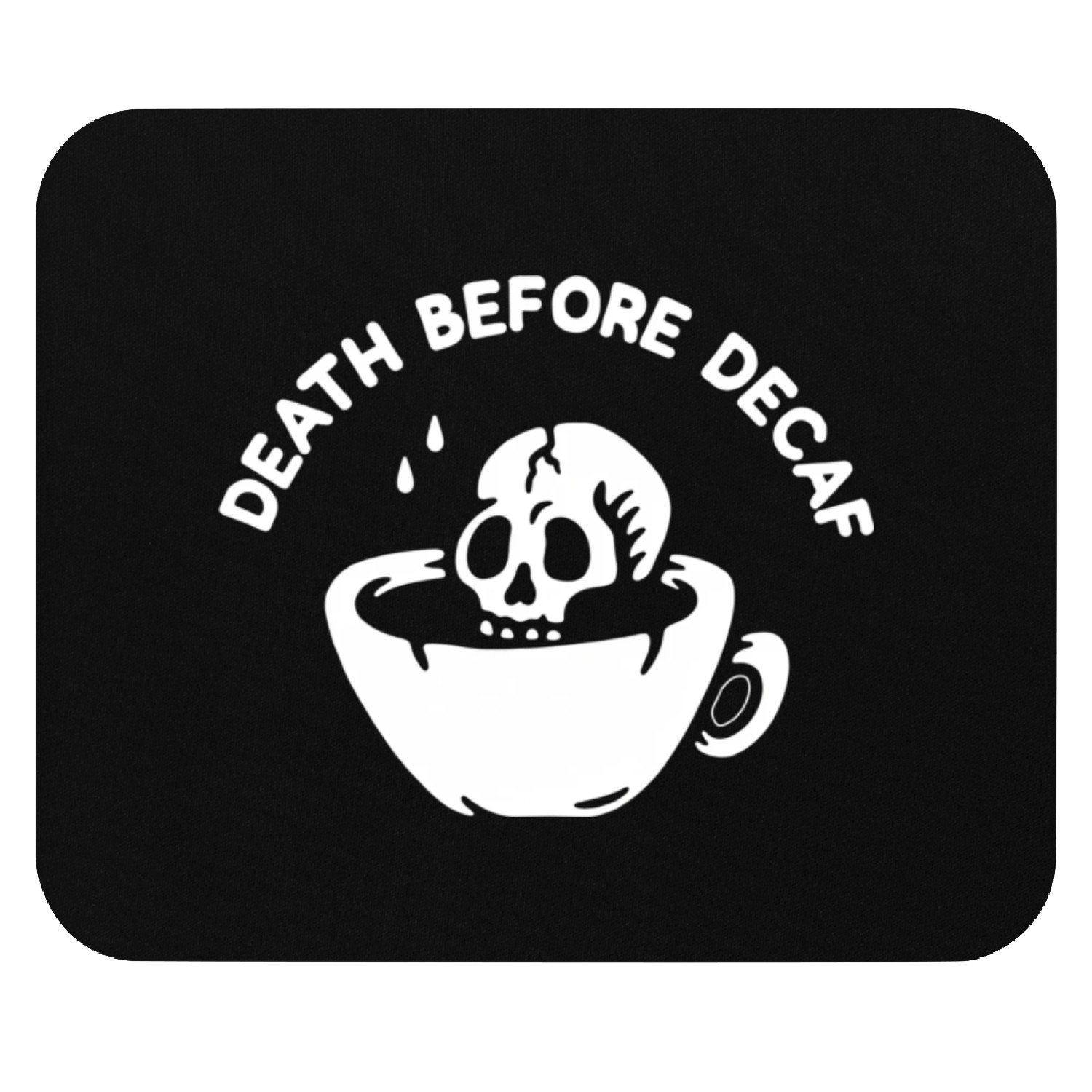Death Before Decaf-Coffee Mouse Pads