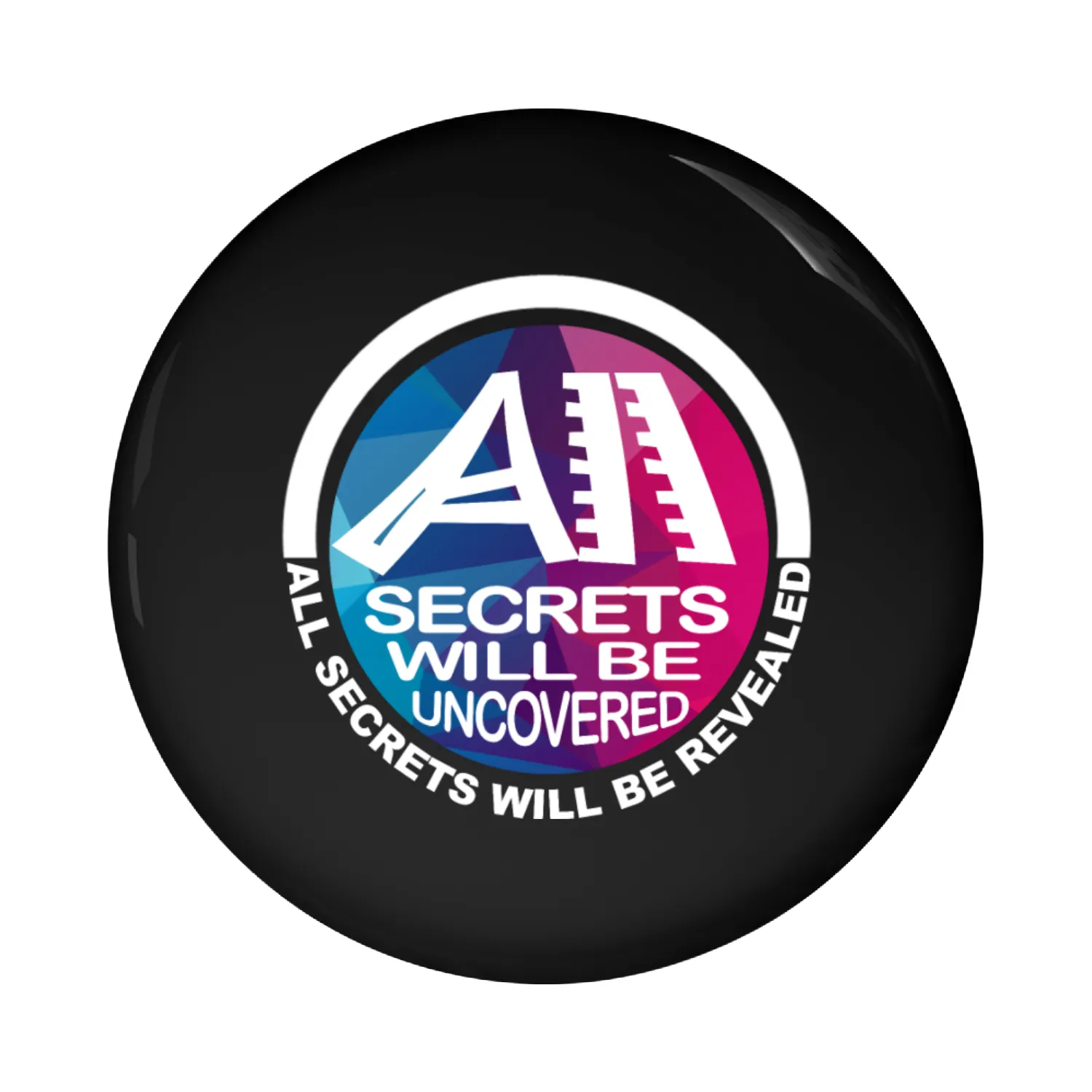 ALL SECRETS WILL BE REVEALED Pin Buttons