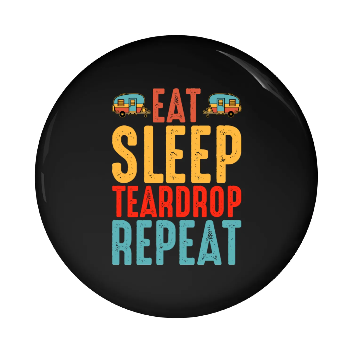 Eat Sleep Teardrop Repeat Pin Buttons