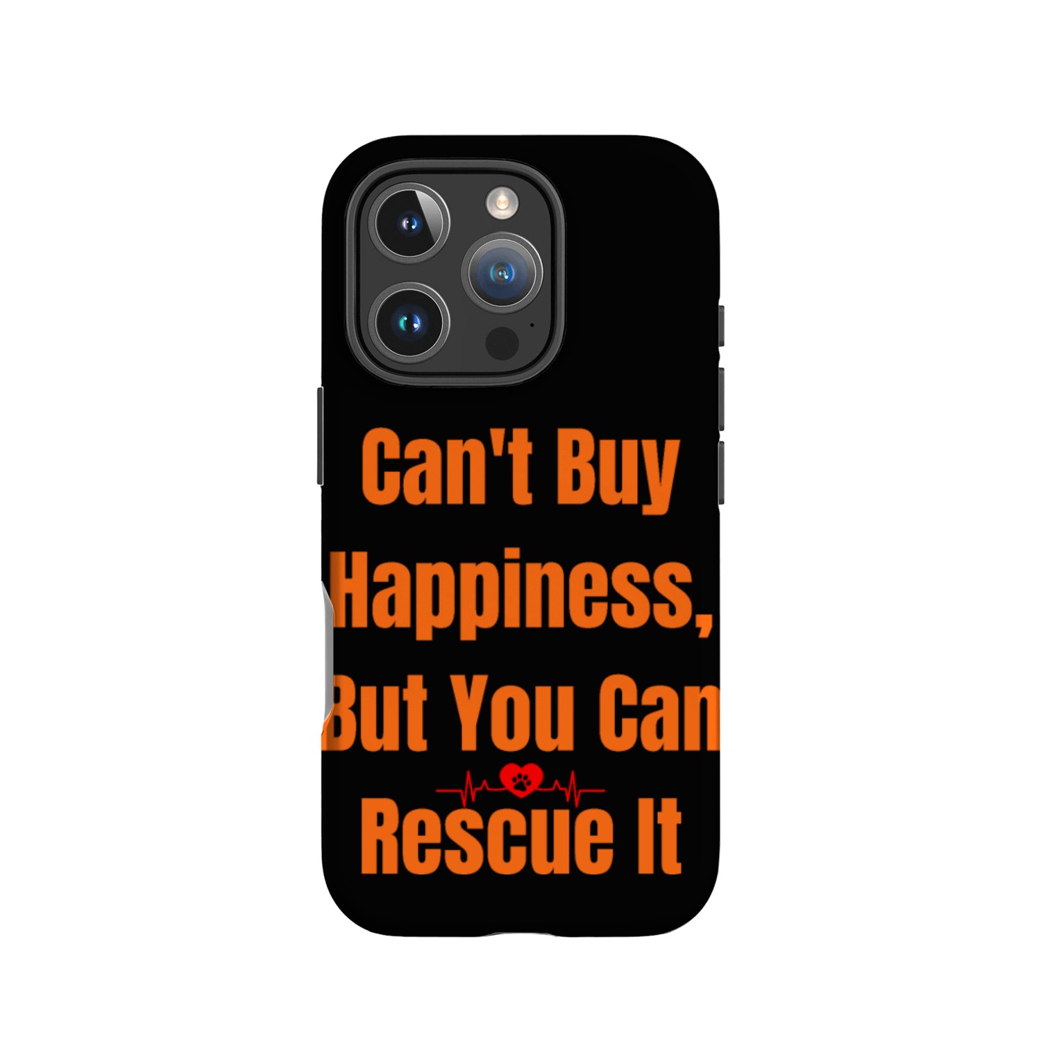 Can t Buy Happiness But You Can Rescue It IPhone Cases