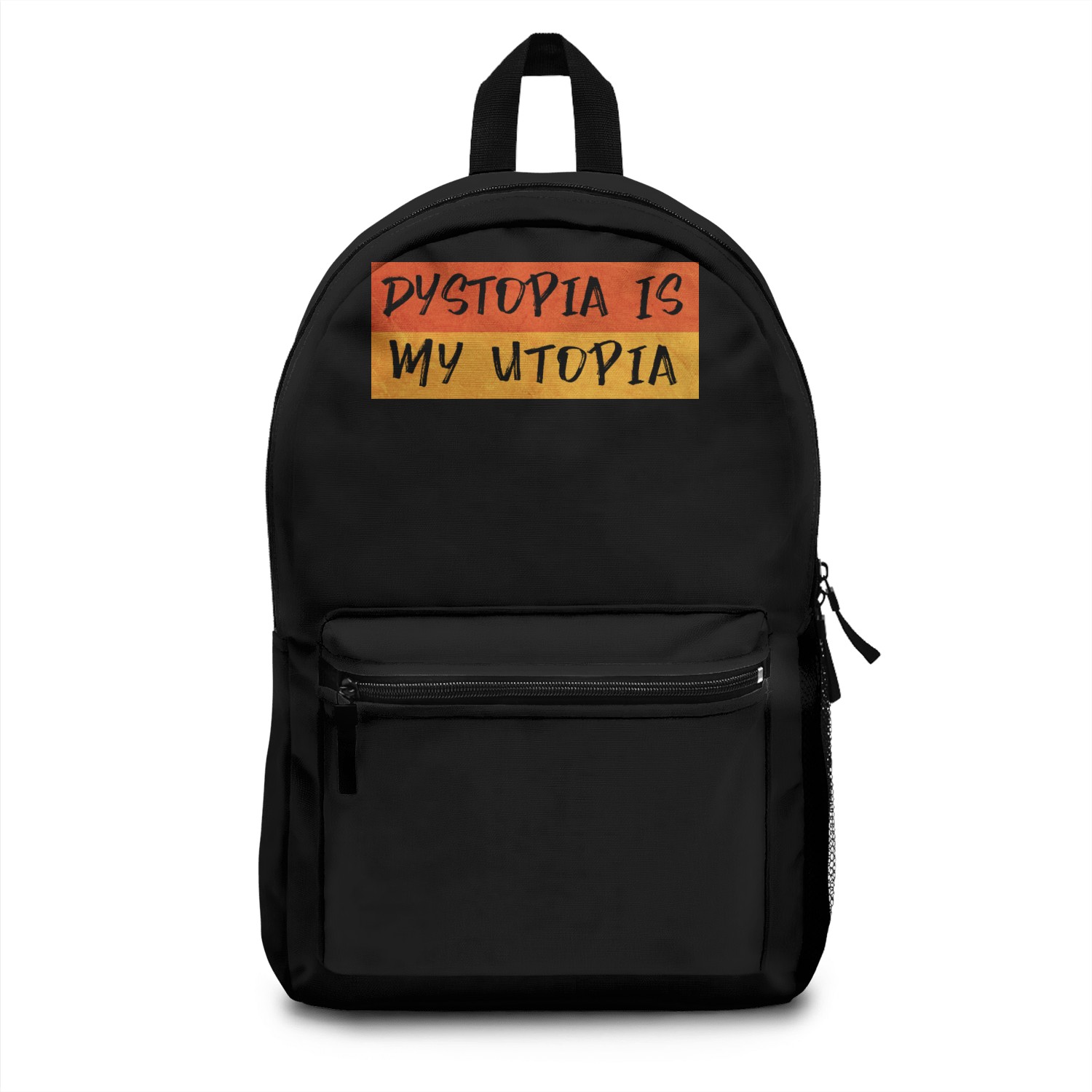 Dystopia Is My Utopia – Philosophic Saying Backpacks