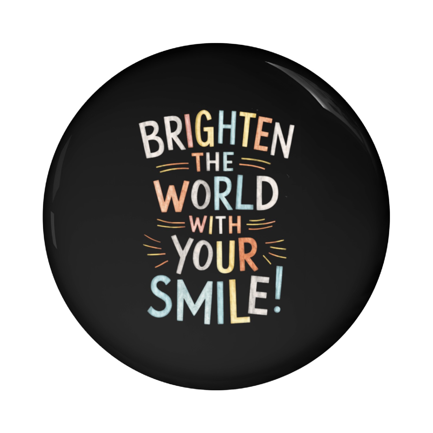 Brighten The World With Your Smile Pin Buttons