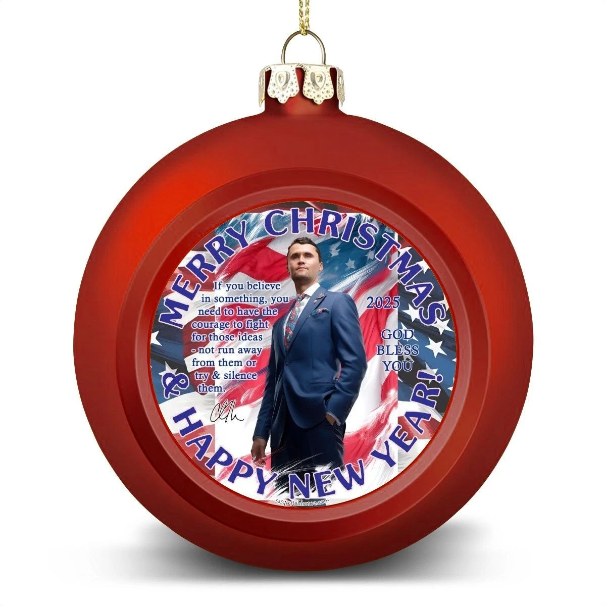 Charlie Kirk Christmas Ball Ornament, "If you believe in something.."