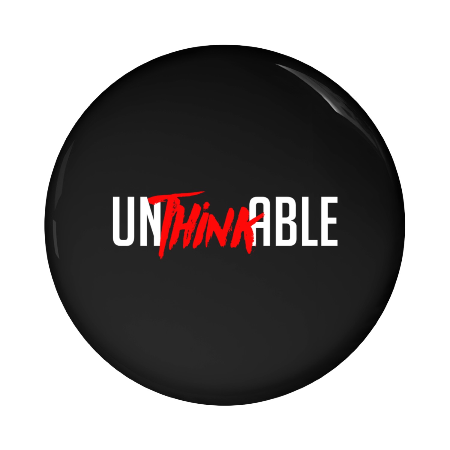 design unthinkable motivational text design Pin Buttons
