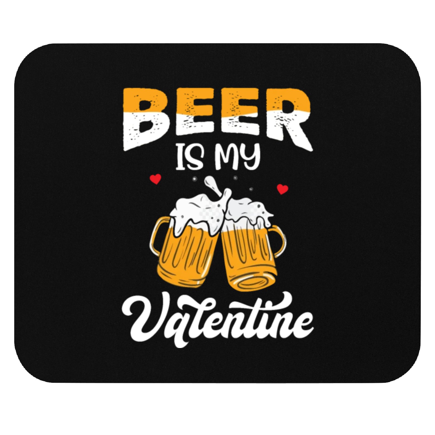 Valentine's Day Joke Pun - Beer Is My Valentine Mouse Pads