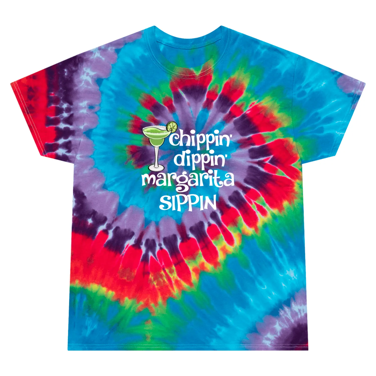 Chippin Dippin Margarita Sippin Tie Dye T Shirts
