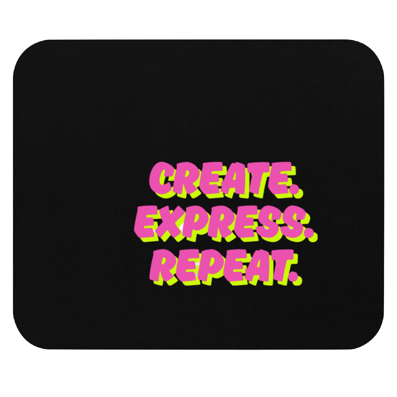 Create. Express. Repeat. Creative Mouse Pads