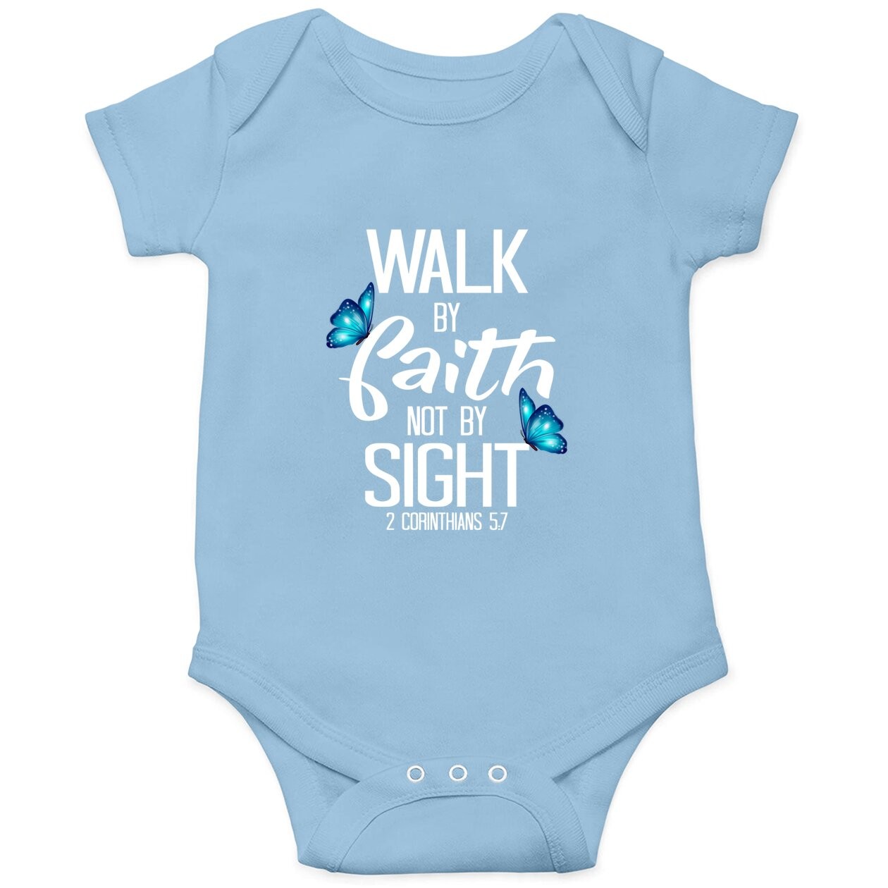 2 Corinthians 5:7 - Walk By Faith Not By Sight Baby Bodysuit