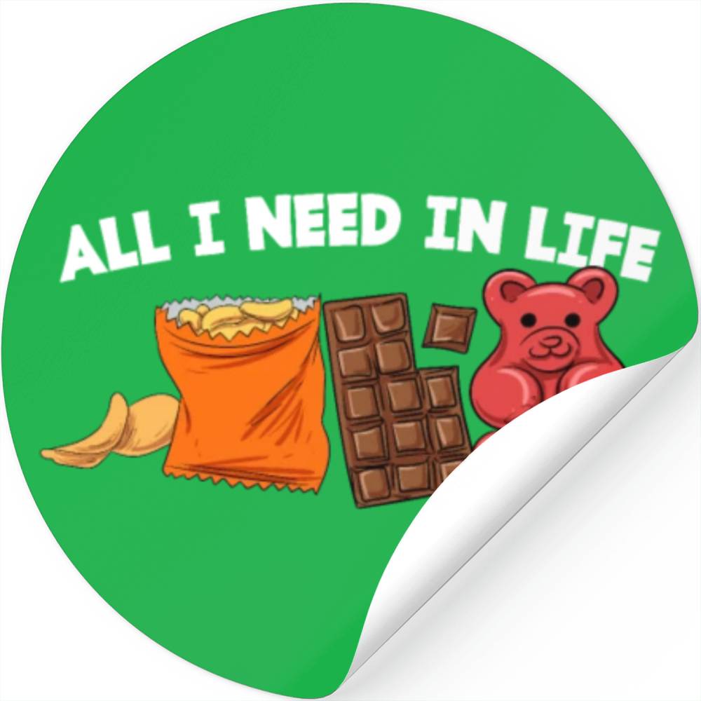 AlI I Need In Life Potato Chips Chocolate Wine Gum Stickers