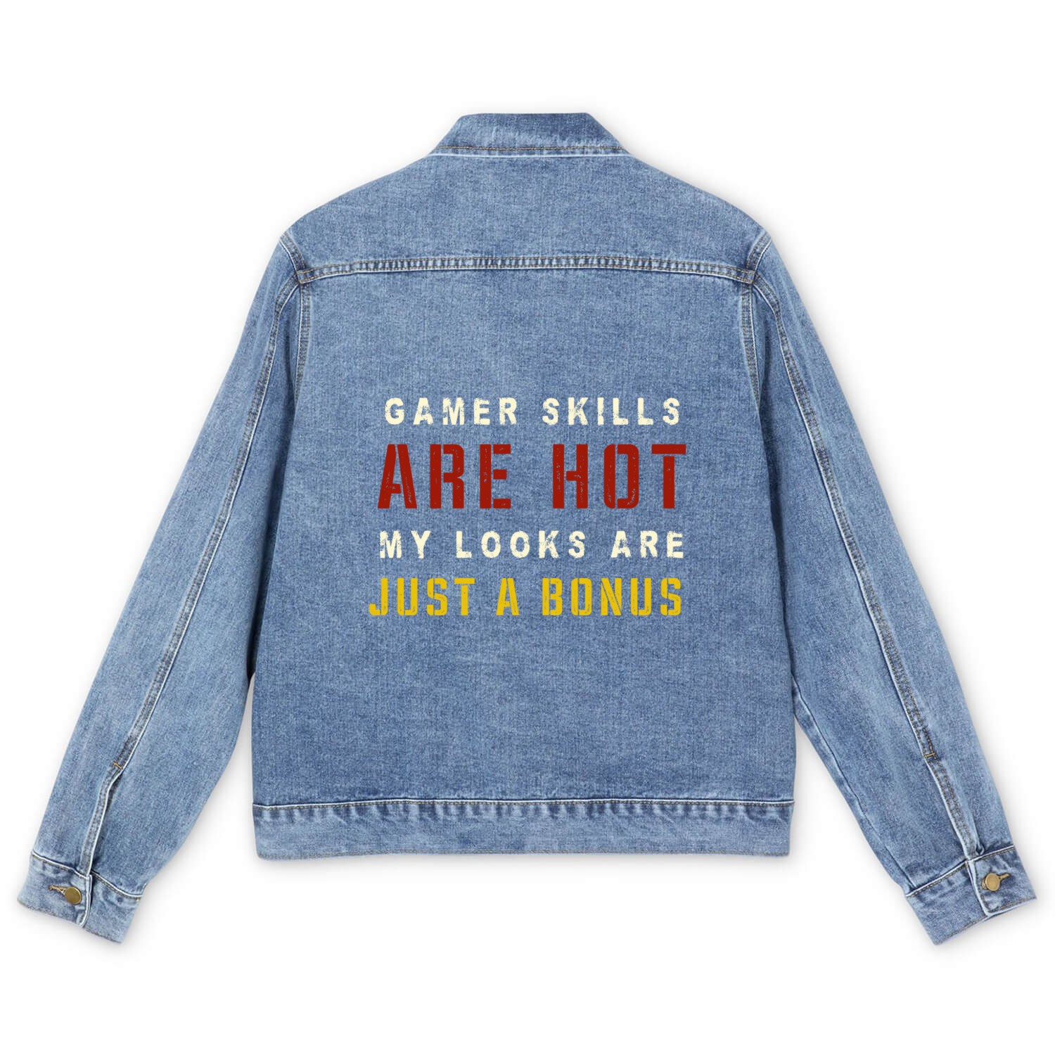 Gamer Skills Are Hot My Looks Are Just A Bonus Men's Denim Jackets