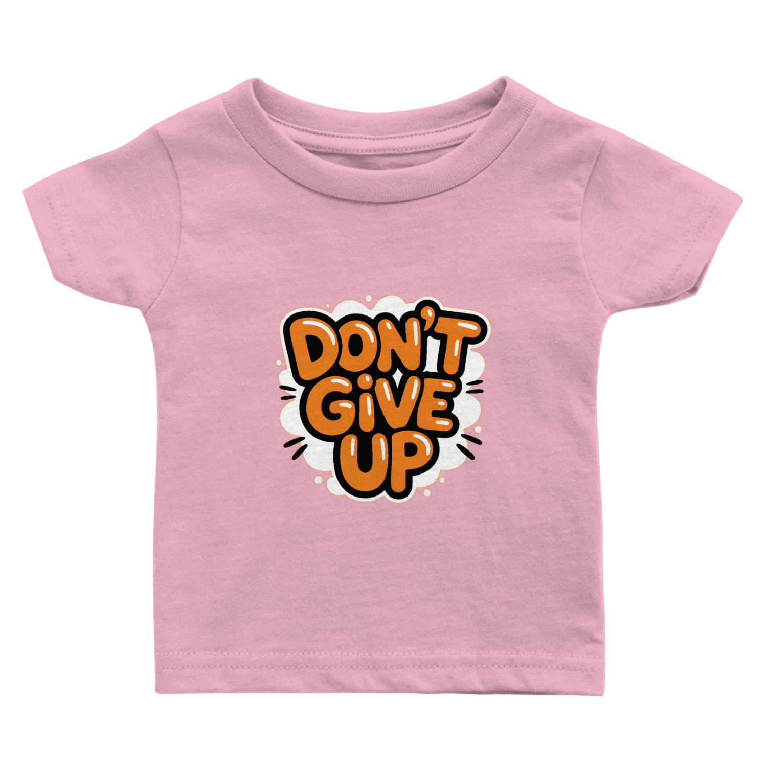 Don’t Give Up Motivational Quote Design Baby T Shirts